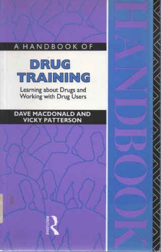 Imagen de archivo de A Handbook of Drug Training: Learning About Drugs and Working with Drug Users a la venta por Goldstone Books