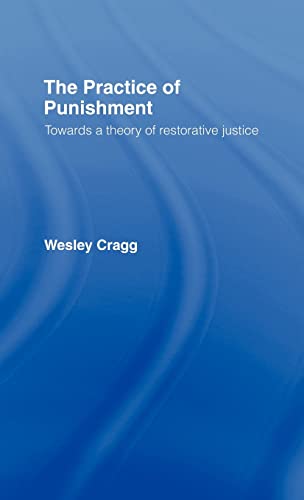 Beispielbild fr The Practice of Punishment: Towards a Theory of Restorative Justice (Readings in Applied Ethics) zum Verkauf von Goldstone Books