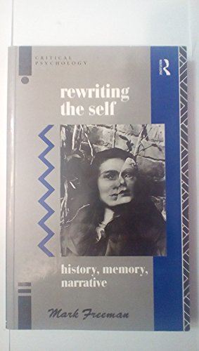 Beispielbild fr Rewriting the Self: History, Memory, Narrative (Critical Psychology) zum Verkauf von BooksRun