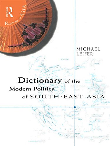 Dictionary of the Modern Politics of South-East Asia (Routledge in Asia) - Leifer, Michael