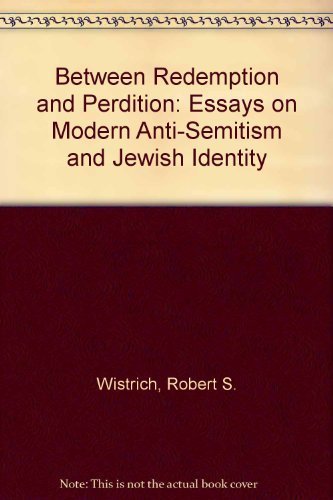 Imagen de archivo de Between Redemption and Perdition : Essays on Modern Anti-Semitism and Jewish Identity a la venta por Better World Books