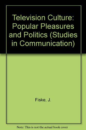 9780415042840: Television Culture: Popular Pleasures and Politics (Studies in Communication)