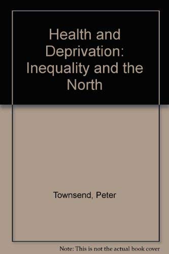 9780415042987: Health and Deprivation: Inequality and the North