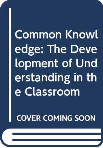 Beispielbild fr Common Knowledge: The Development of Understanding in the Classroom zum Verkauf von Wonder Book