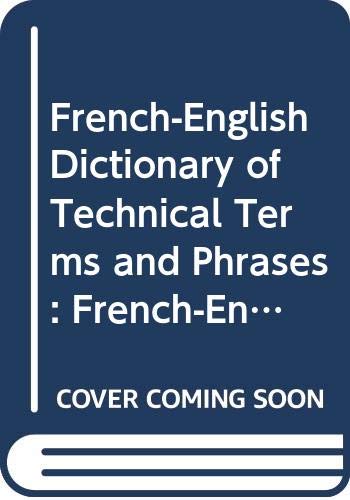 Beispielbild fr French-English Dictionary of Technical Terms and Phrases: French-English v.1: French-English Vol 1 zum Verkauf von medimops
