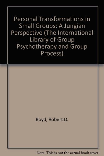 Stock image for Personal Transformations in Small Groups: A Jungian Perspective (The International Library of Group Psychotherapy and Group Process) for sale by Anybook.com