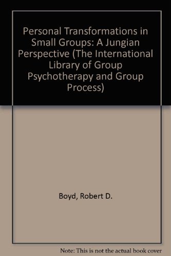 9780415043625: Personal Transformations in Small Groups: A Jungian Perspective (International Library of Group Psychotherapy and Group Process)