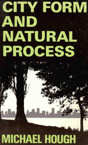 Imagen de archivo de City Form and Natural Process: Towards a New Urban Vernacular a la venta por Zoom Books Company