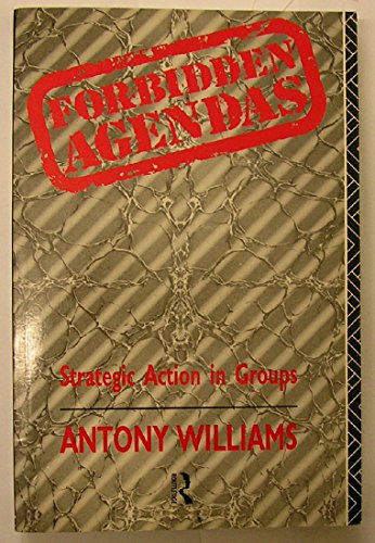 Stock image for Forbidden Agendas: Strategic Action in Groups for sale by Smith Family Bookstore Downtown