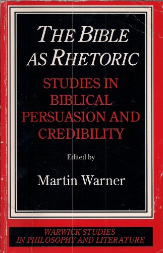 Beispielbild fr The Bible As Rhetoric: Studies In Biblical Persuasion And Credibility (Warwick Studies In Philosophy and Literature) zum Verkauf von Cambridge Rare Books