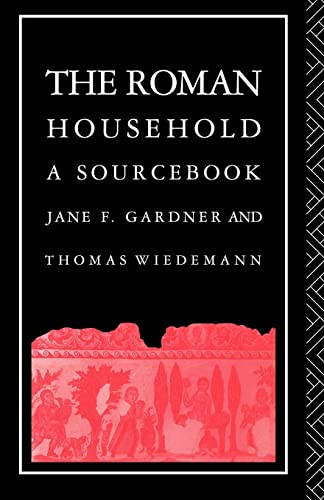 Stock image for The Roman Household: A Sourcebook (Routledge Sourcebooks for the Ancient World) for sale by SecondSale