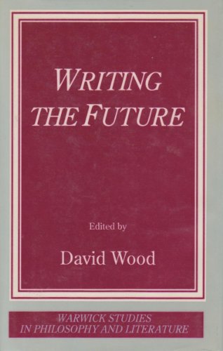 Writing the Future (Warwick Studies in Philosophy and Literature Series) (9780415044233) by Wood, David