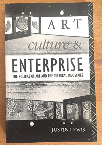 Stock image for Art, Culture and Enterprise: The Politics of Art and the Cultural Industries for sale by ThriftBooks-Dallas