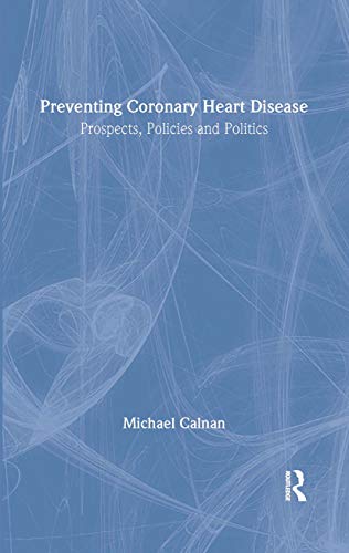 Beispielbild fr Preventing Coronary Heart Disease : Prospects, Policies, and Politics zum Verkauf von PsychoBabel & Skoob Books