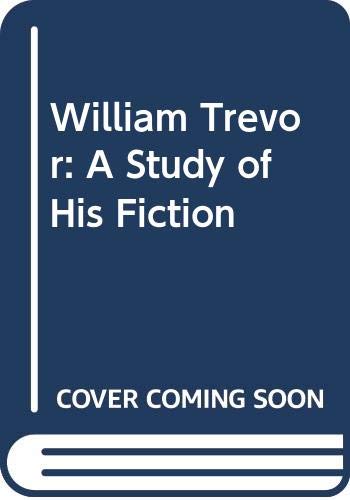 Beispielbild fr William Trevor: A Study of His Fiction zum Verkauf von Books From California