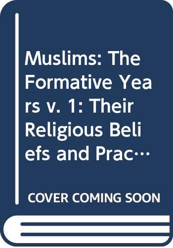 Beispielbild fr Muslims: The Formative Years v. 1: Their Religious Beliefs and Practices (The Library of Religious Beliefs and Practices) zum Verkauf von HALCYON BOOKS