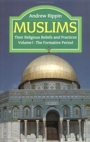 Stock image for Muslims - Vol 1: Their Religious Beliefs and Practices Volume 1: The Formative Years (The Library of Religious Beliefs and Practices) for sale by HPB Inc.