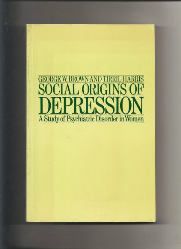 9780415045261: Social Origins of Depression: Study of Psychiatric Disorder in Women