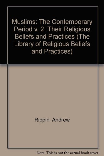 9780415045278: Muslims: Their Religious Beliefs and Practices : The Contemporary Period: v. 2