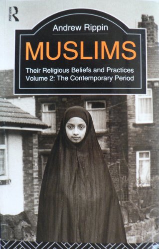 9780415045285: Muslims - Vol 2: Their Religious Beliefs and Practices Volume 2: The Contemporary Period (The Library of Religious Beliefs and Practices)