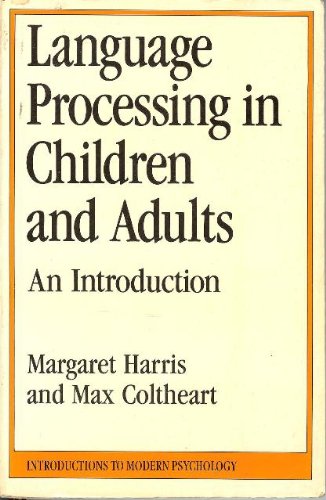 Imagen de archivo de Language Processing in Children and Adults: An Introduction (Introductions to Modern Psychology) a la venta por Hastings of Coral Springs