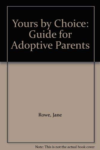 Stock image for Yours by Choice: A Guide for Adoptive Parents for sale by ThriftBooks-Atlanta
