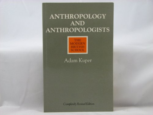 Imagen de archivo de Anthropology and Anthropologists: The Modern British School a la venta por Montana Book Company