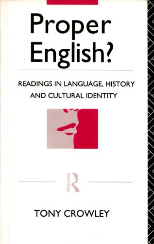 PROPER ENGLISH? PB (The Politics of Language Series) (9780415046794) by Crowley