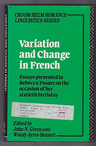 Imagen de archivo de Variation and Change in French: Essays Presented to Rebecca Posner on the Occasion of Her Sixtieth Birthday (Croom Helm Romance Linguistics Series) a la venta por Powell's Bookstores Chicago, ABAA