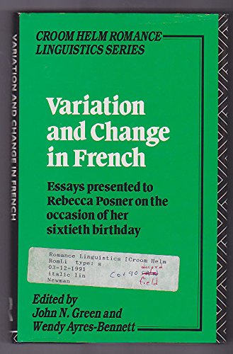 Stock image for Variation and Change in French: Essays Presented to Rebecca Posner on the Occasion of Her Sixtieth Birthday (Croom Helm Romance Linguistics Series) for sale by Midtown Scholar Bookstore