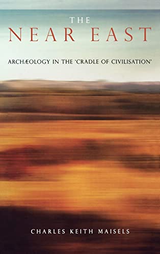 Beispielbild fr The Near East: Archaeology in the 'Cradle of Civilization' (Social Ethics and Policy Series) zum Verkauf von AwesomeBooks