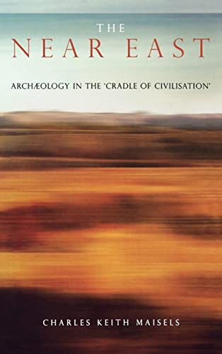 9780415047425: The Near East: Archaeology in the 'Cradle of Civilization'