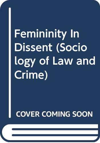 9780415047890: Femininity In Dissent (Sociology of Law and Crime)