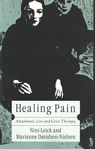 Imagen de archivo de Healing Pain: Attachment, Loss and Grief a la venta por Chiron Media