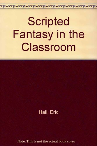 Beispielbild fr Scripted Fantasy in the Classroom zum Verkauf von Better World Books