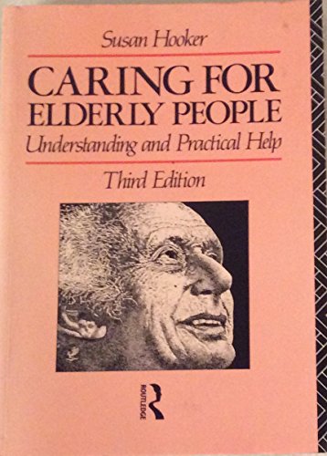 Beispielbild fr Caring for Elderly People: Understanding and Practical Help zum Verkauf von AwesomeBooks