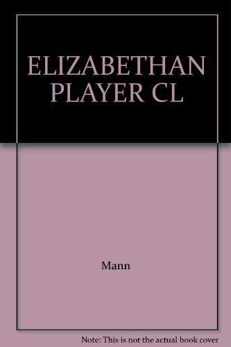 The Elizabethan Player: Contemporary Stage Representation (9780415048965) by David Mann