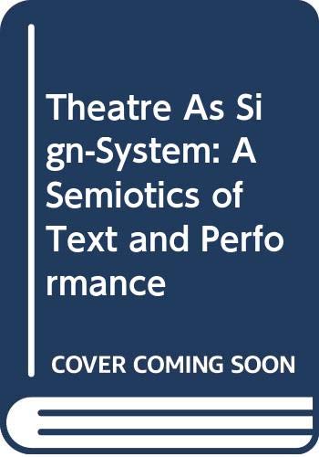 9780415049313: Theatre as Sign-system: A Semiotics of Text and Performance