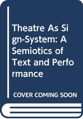 9780415049313: Theatre As Sign-System: A Semiotics of Text and Performance