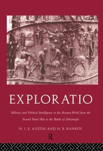 Stock image for Exploratio: Military & Political Intelligence in the Roman World from the Second Punic War to the Battle of Adrianople: Military and Political . Second Punic War to the Battle of Adrianople for sale by Chiron Media
