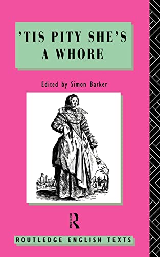 Imagen de archivo de 'Tis Pity She's A Whore: John Ford (Routledge English Texts) a la venta por WorldofBooks