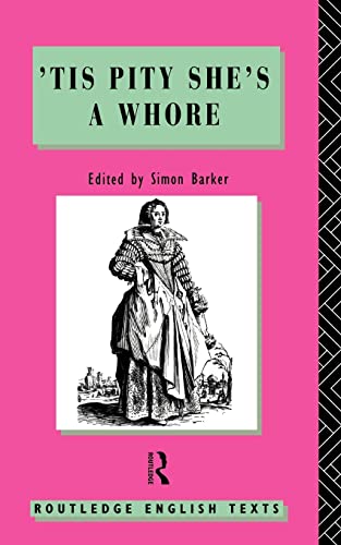 Stock image for 'Tis Pity She's A Whore: John Ford (Routledge English Texts) for sale by WorldofBooks