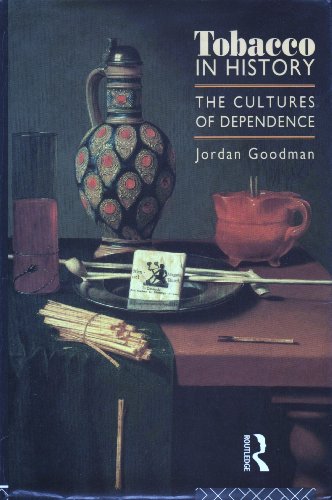 Tobacco in History: The Cultures of Dependence (9780415049634) by Goodman, Jordan