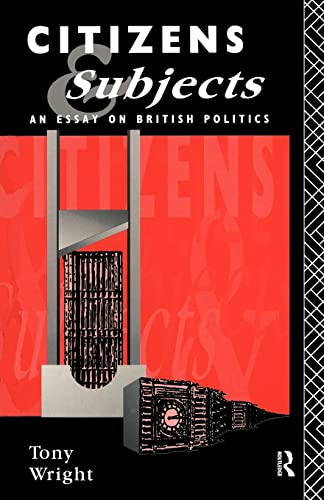 Beispielbild fr Citizens and Subjects: An Essay on British Politics zum Verkauf von WorldofBooks