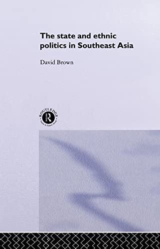 State and Ethnic Politics in Southeast Asia