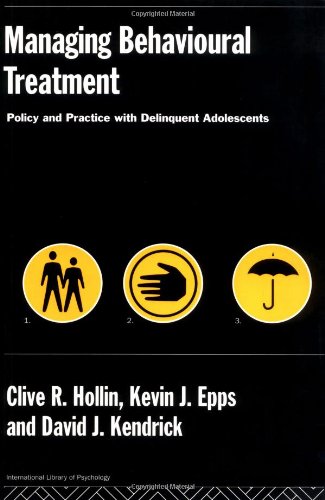 Beispielbild fr Managing Behavioural Treatment: Policy and Pratice for the Delinquent Adolescent (International Library of Psychology) zum Verkauf von WorldofBooks