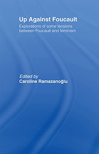 Stock image for Up Against Foucault: Explorations of Some Tensions Between Foucault and Feminism for sale by SecondSale