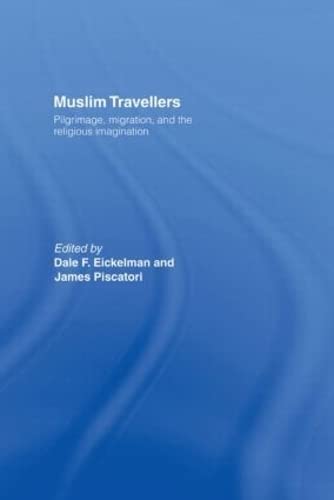 Stock image for Muslim Travellers: Pilgrimage, Migration and the Religious Imagination for sale by Anybook.com