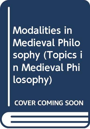 Stock image for Modalities in Medieval Philosophy (Topics in Medieval Philosophy) for sale by Book Alley