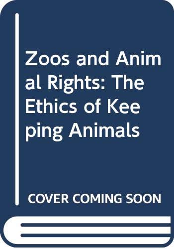 Stock image for Zoos and Animal Rights: The Ethics of Keeping Animals for sale by ThriftBooks-Dallas